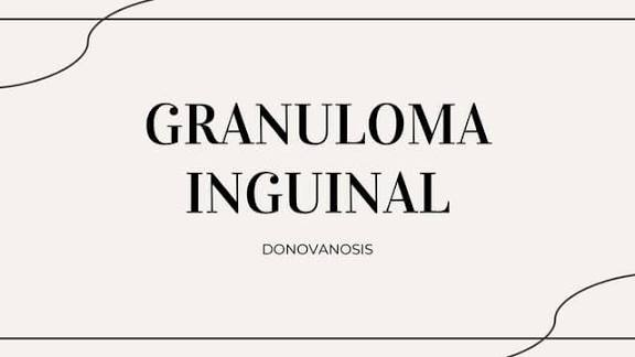 Granuloma Inguinale (Donovanosis): Symptoms, Causes, Transmission, Prevention & Treatment Medications